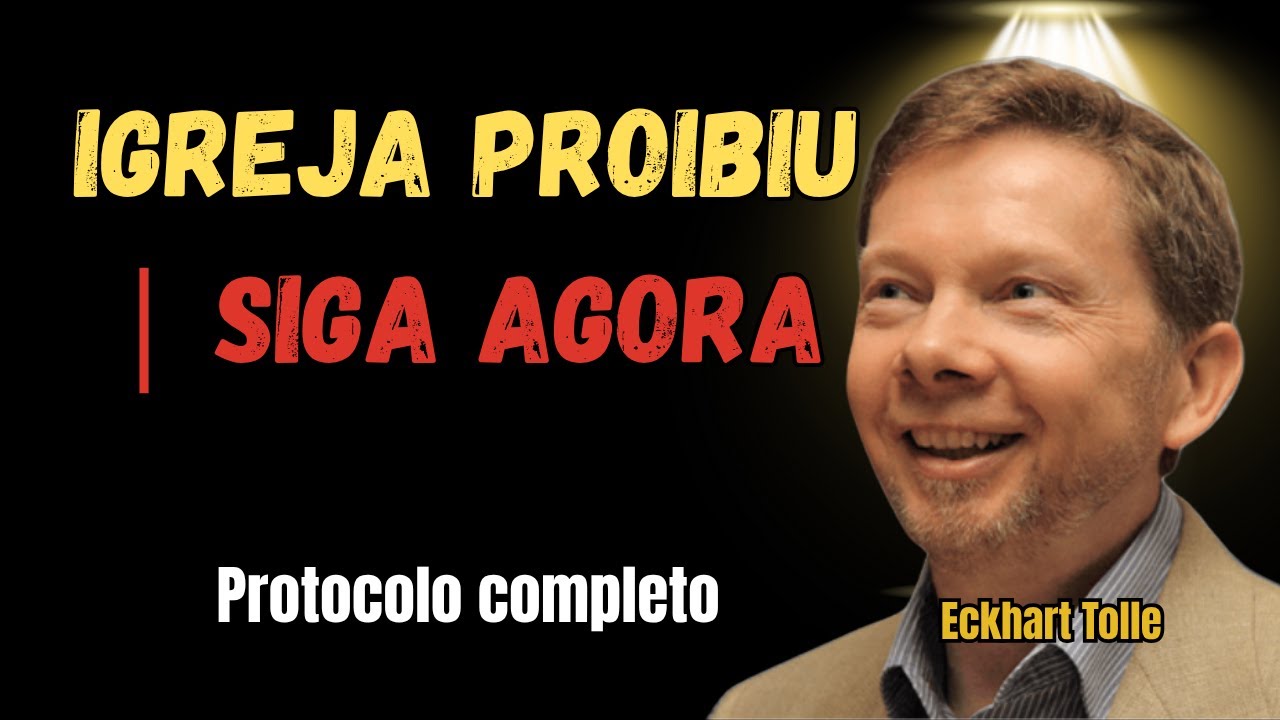 OUÇA POR 20 MIN: O protocolo de 7 etapas que a Igreja baniu | Eckhart Tolle