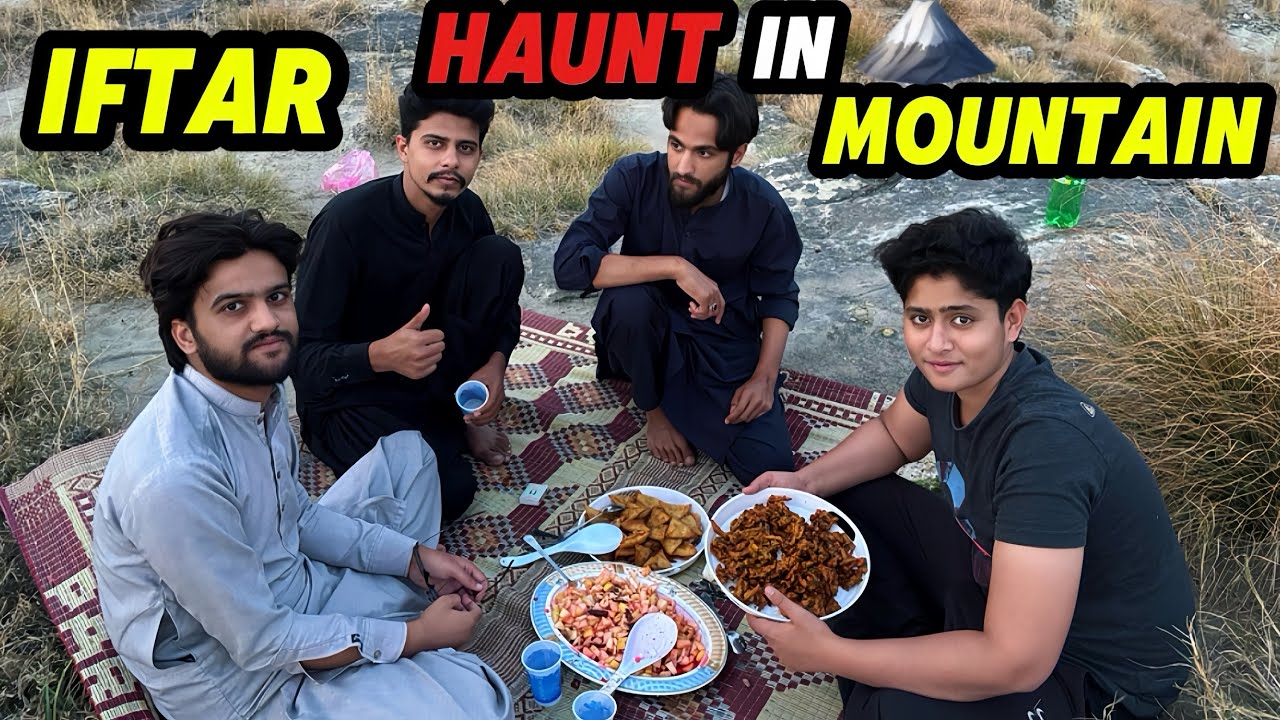 Dawat_E_Iftar😘Mountains Mein Aur Sab Bachpan Ky Dost Bhi Agy❤️| Creating Memories😘|
