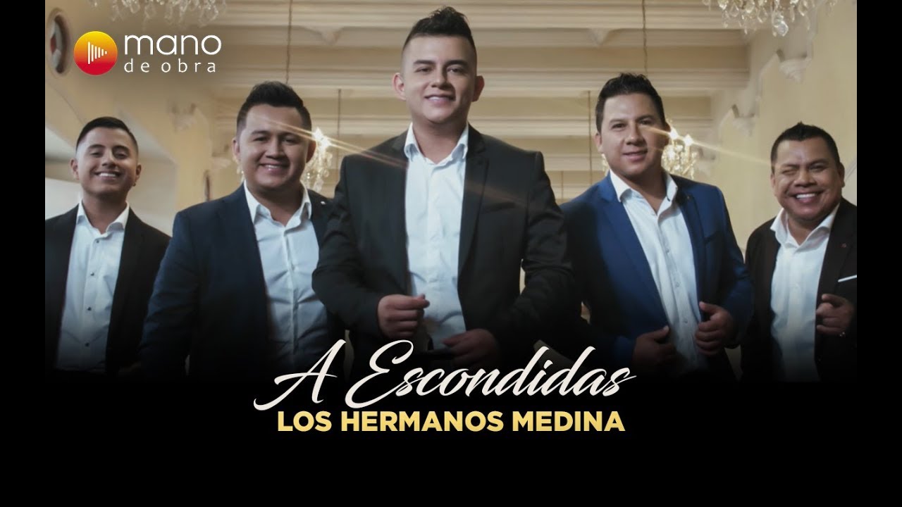 Los Hermanos Medina - A Escondidas  l  V&iacute;deo Oficial