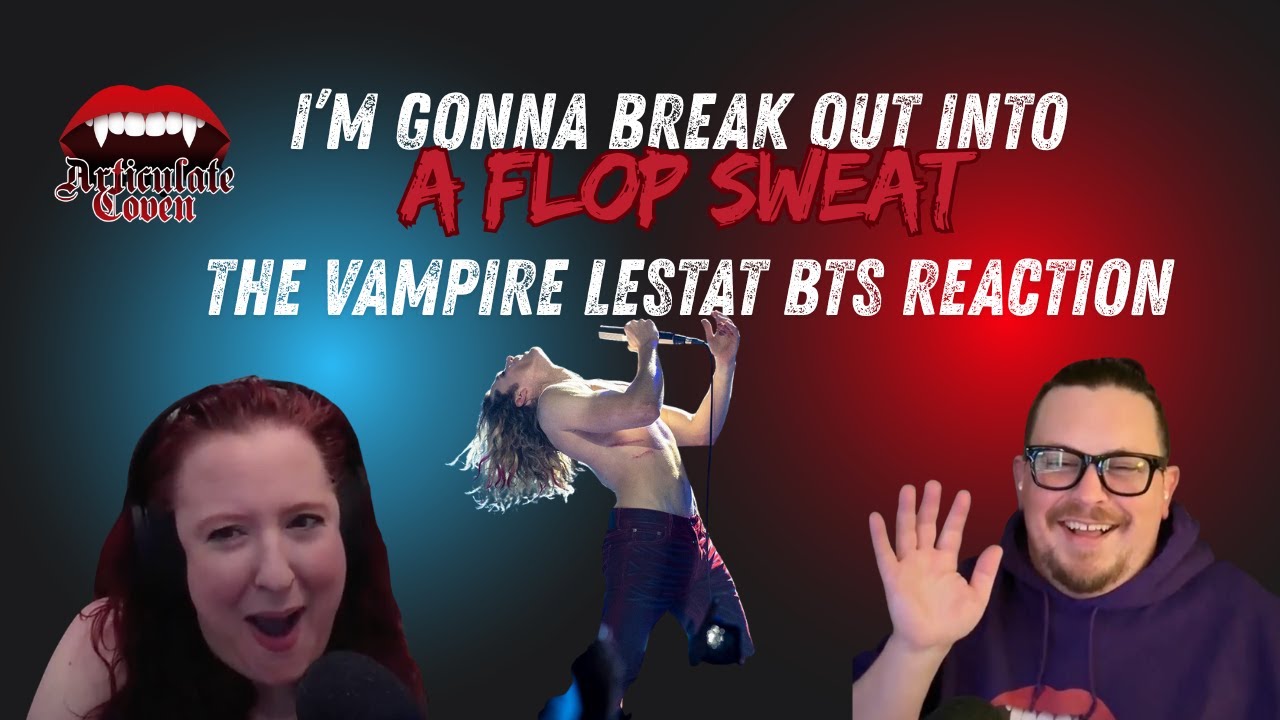 The Vampire Lestat Behind the Scenes Teaser Reaction Video | The Articulate Coven