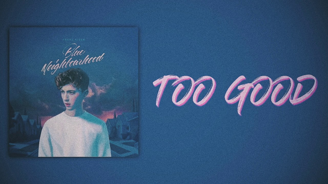 Troye Sivan - TOO GOOD (Slow Version)