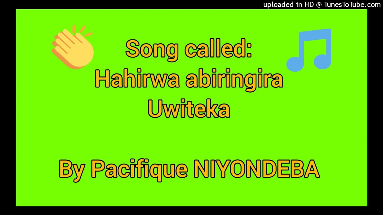 Hahirwa abiringira uwiteka by Pacifique NIYONDEBA