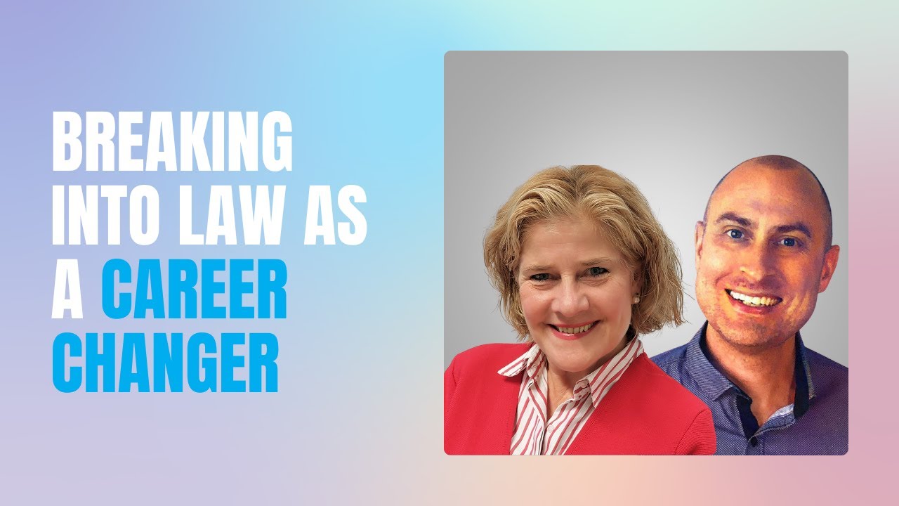 Breaking into Law as a Career Changer
