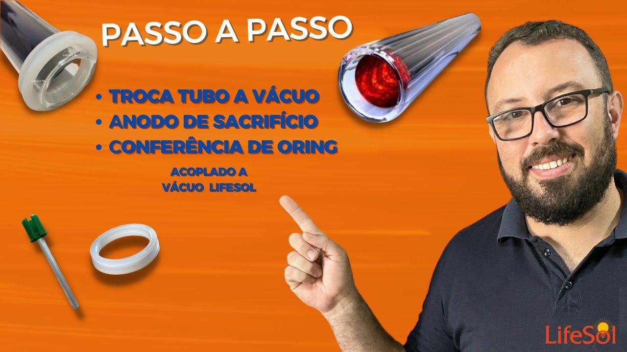 Passo a Passo - Troca do Tubo a Vácuo, Anodo de Sacrifício e Oring - Aquecedor Solar a Vácuo Lifesol