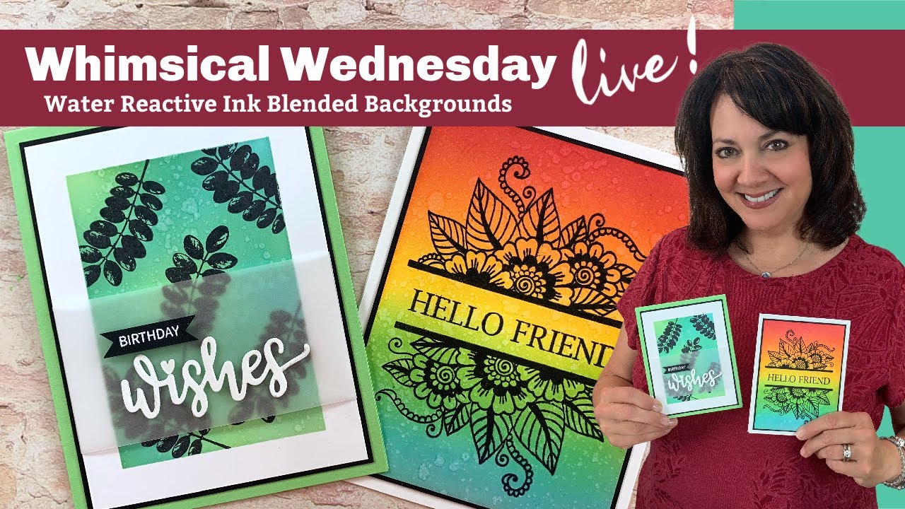 Stamp and Chat - Whimsical Wednesday - Water Reactive Ink Blended Backgrounds