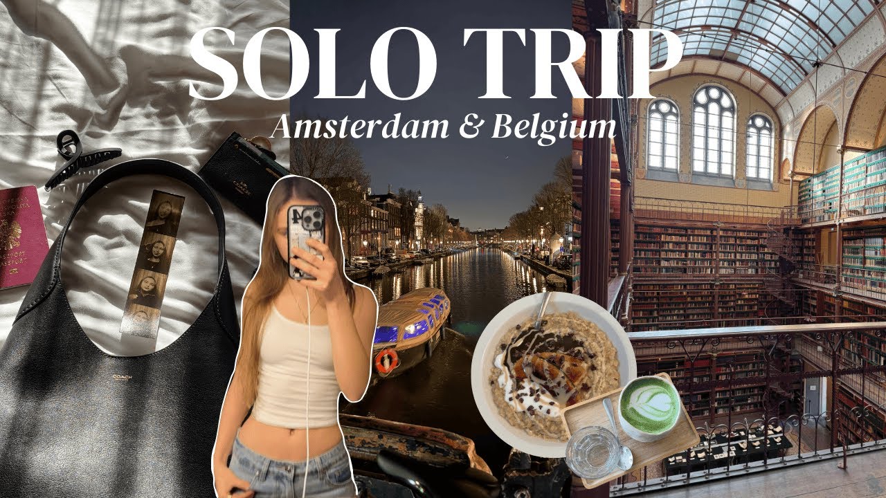 my first SOLO trip to amsterdam and belguim | travelling alone vlog