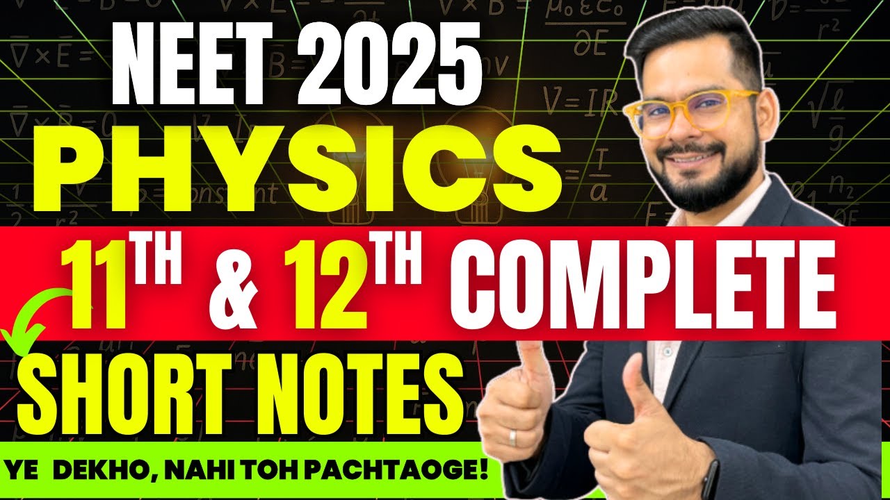 Complete Physics Revision for NEET 2025 | Class 11 + 12 Short Notes! | Sachin sir