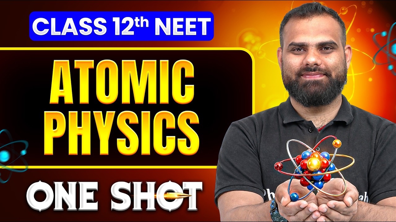 Atomic Physics in ONE SHOT || All Concepts, Tricks & PYQ || NEET 2026