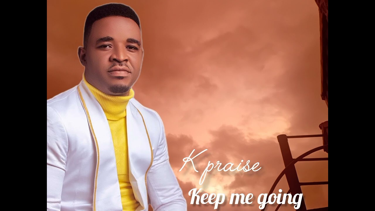 Keep me going_k praise 