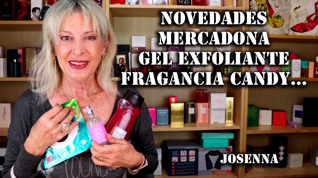 NOVEDADES MERCADONA, GEL EXFOLIANTE, FRAGANCIA CANDY…
