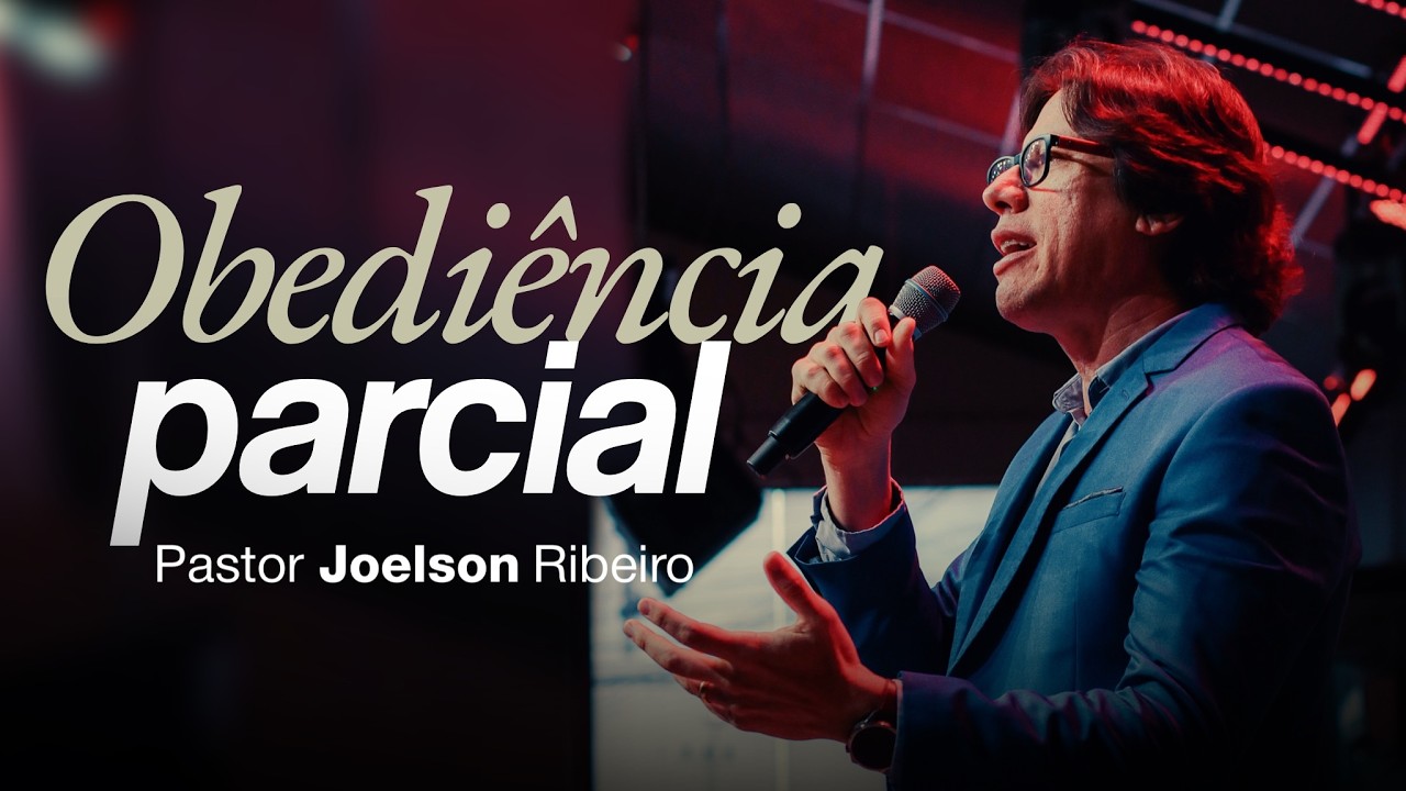 Obediência Parcial |@PastorJoelsonRibeiro  17-02-2026