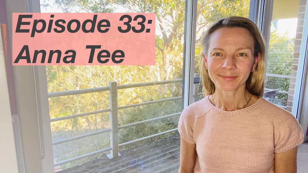 Ep33: Anna Tee, Lotta Dress, Camisole #5 My Favorite Things, Yarn Haul - Mostly Knitting Podcast