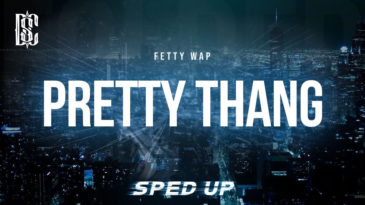 Fetty Wap - Pretty Thang (sped up) | Lyrics