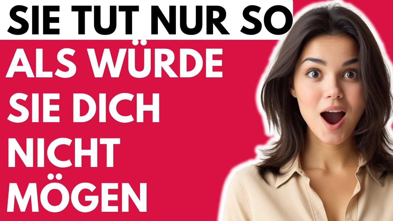 Frauen machen DAS, wenn sie so tun, als würden sie einen Typen nicht mögen (Sie mag dich wirklich)