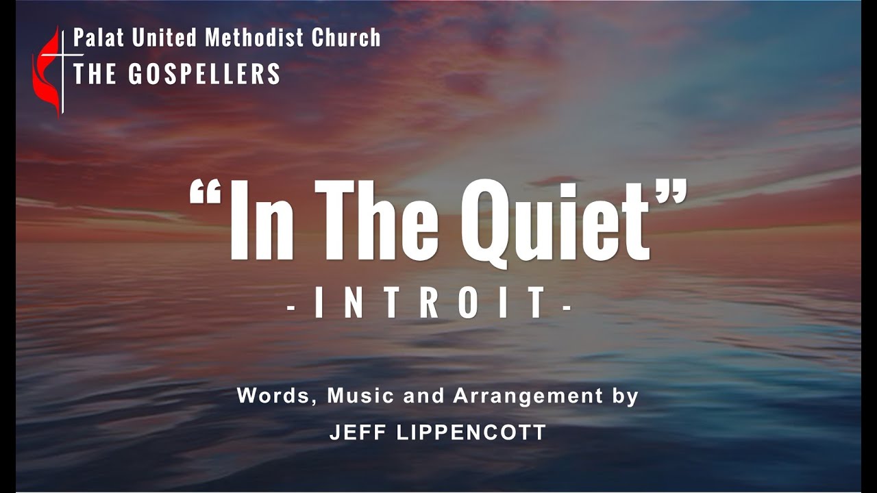 In The Quiet -INTROIT- Arr. by Jeff Lippencott [Lyrics Guide for Gospellers]