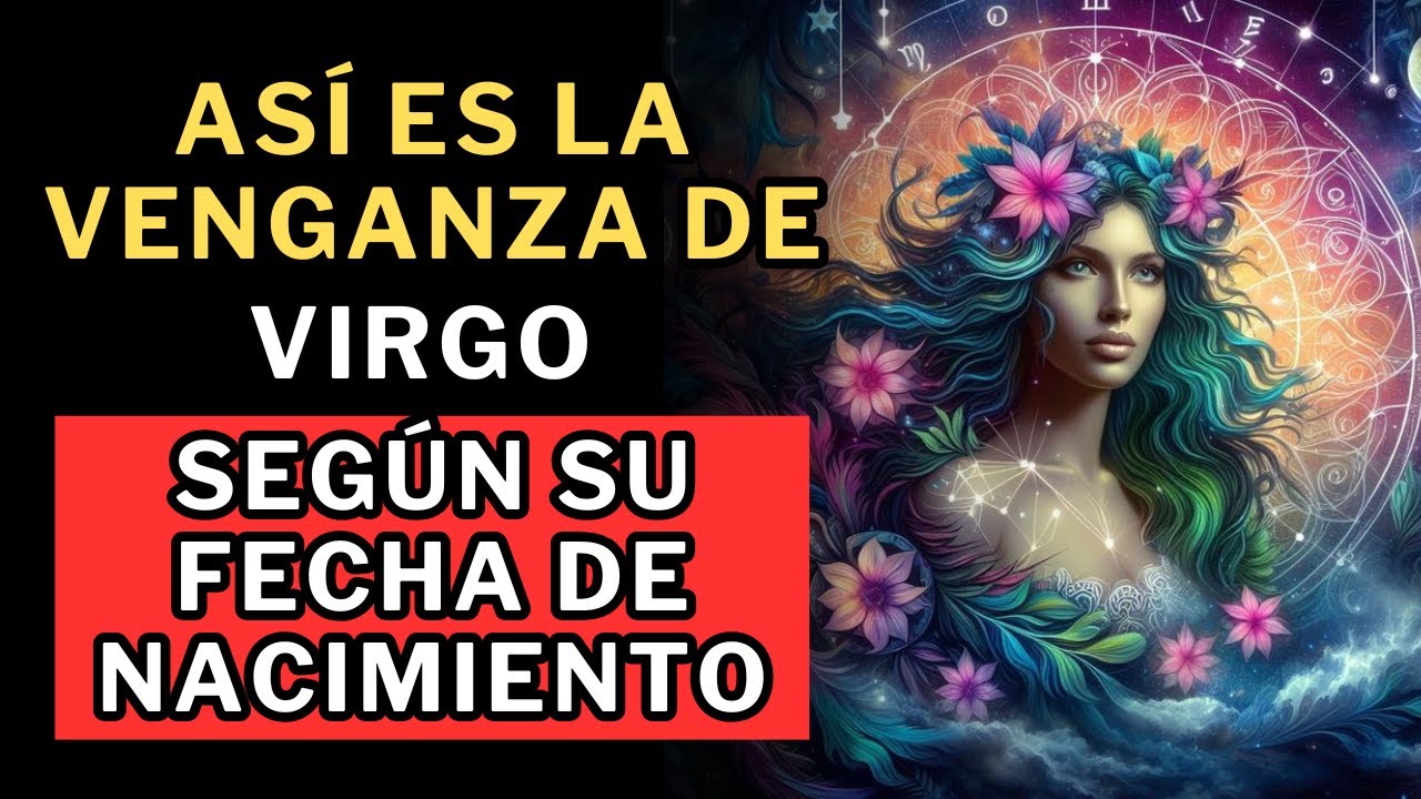 Así es la venganza de Virgo, según su fecha de nacimiento 😱😱😱
