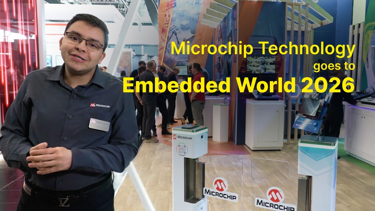 embedded world 2026 Recap: Powering Innovation with Microchip Technology