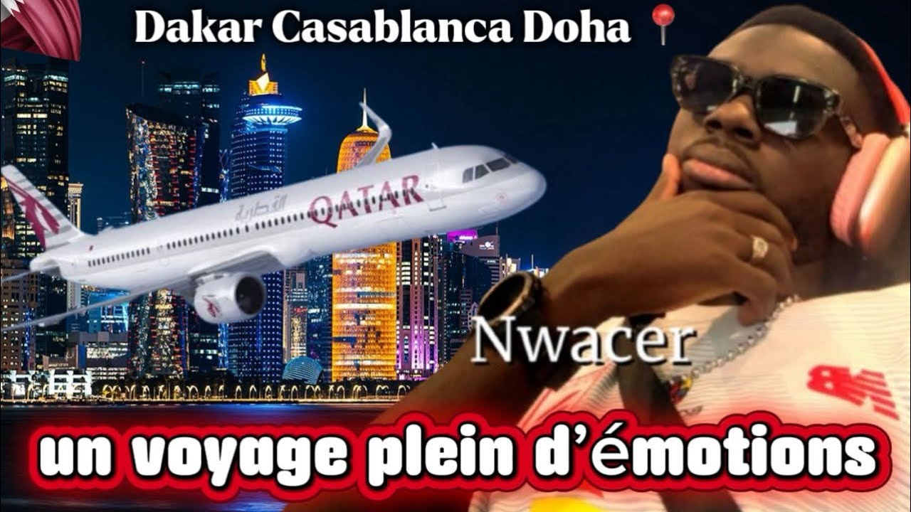 « Voyage Dakar – Doha : tout ce que j’ai vécu ! »