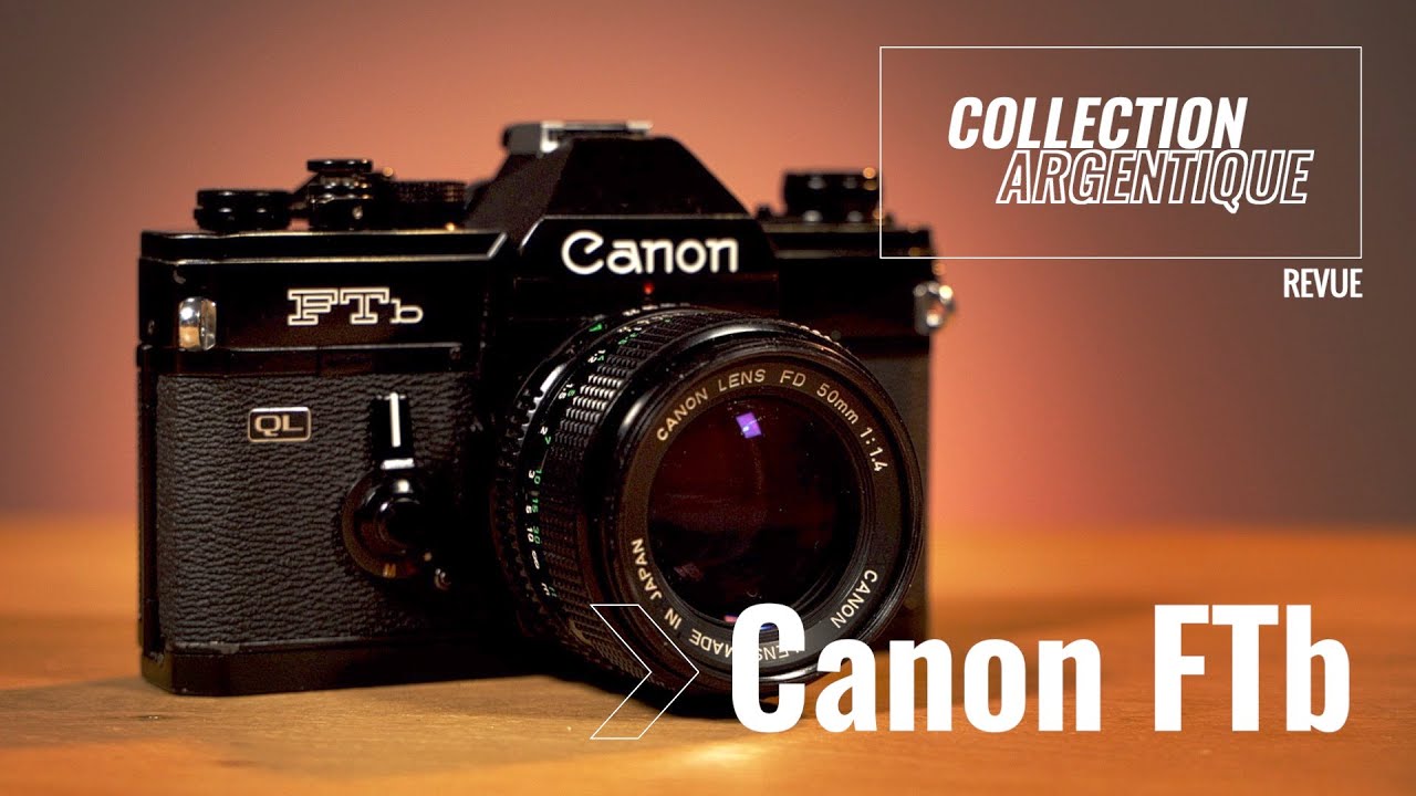 Collection Argentique #1 - Revue du Canon FTb