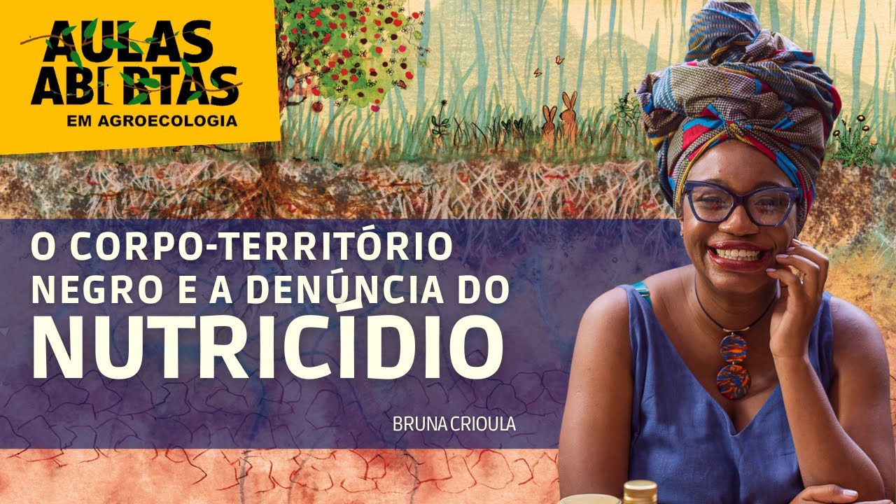 O Corpo-território Negro e a Denúncia do Nutricídio | Bruna Crioula