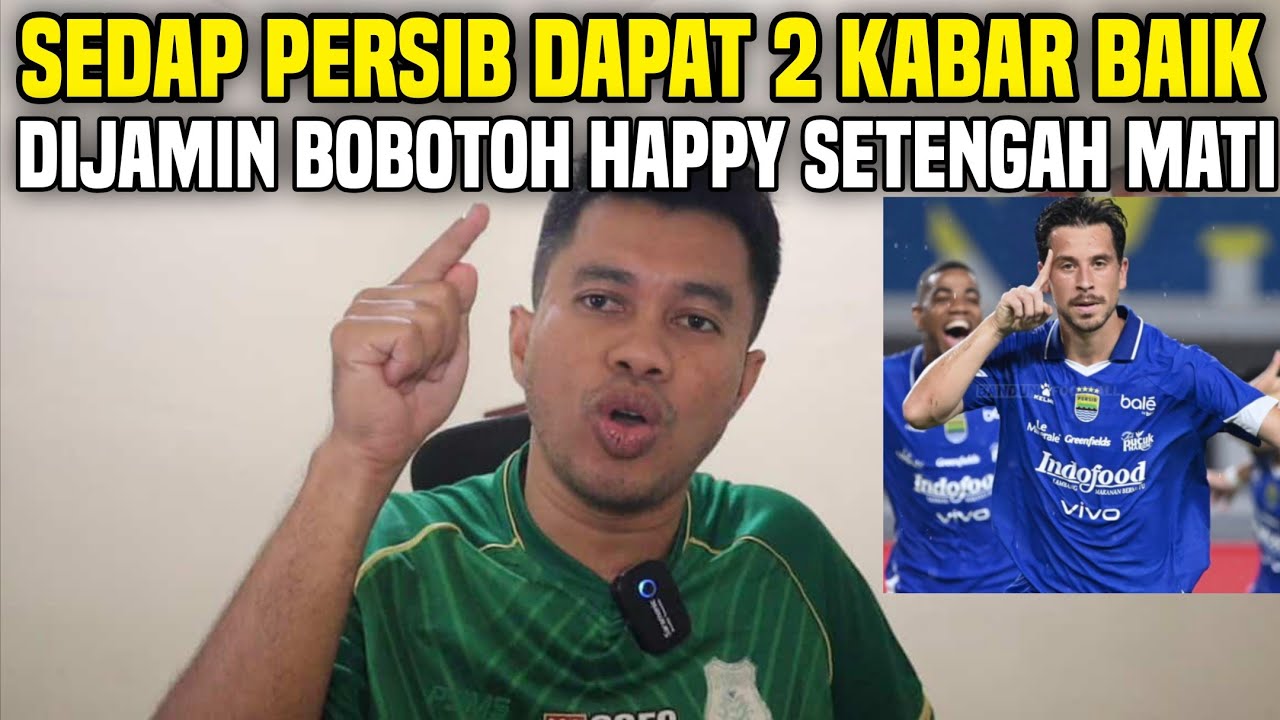 YESSS 2 KABAR BAIK UNTUK PERSIB‼️DIJAMIN BOBOTOH HAPPY SETENGAH MATI‼️