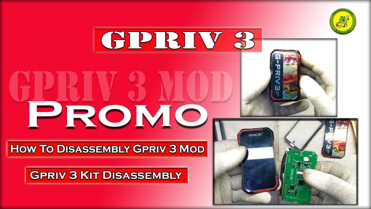 Gpriv 3 Kit Disassembly | G Priv 3 Kit Disassembly | How To Disassembly G Priv 3 Mod | GPriv 3 Promo