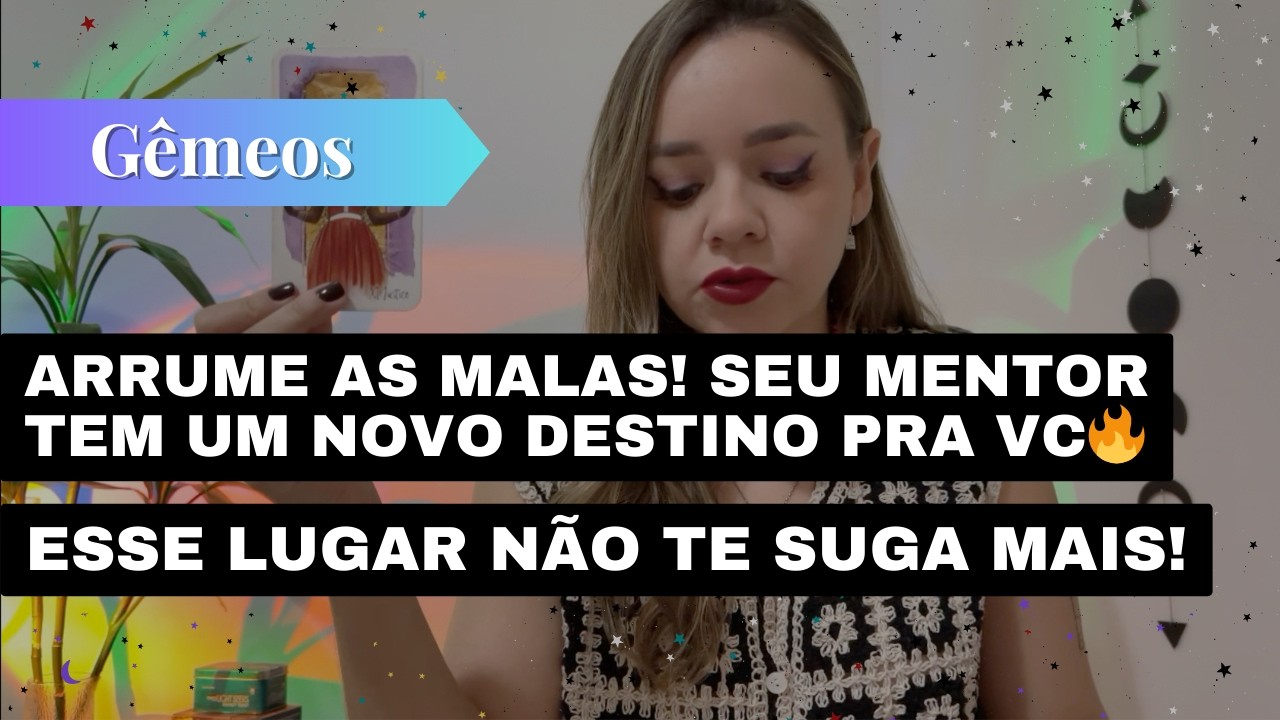 GÊMEOS✨ARRUME AS MALAS! SEU MENTOR TEM UM NOVO DESTINO PRA VC🔥