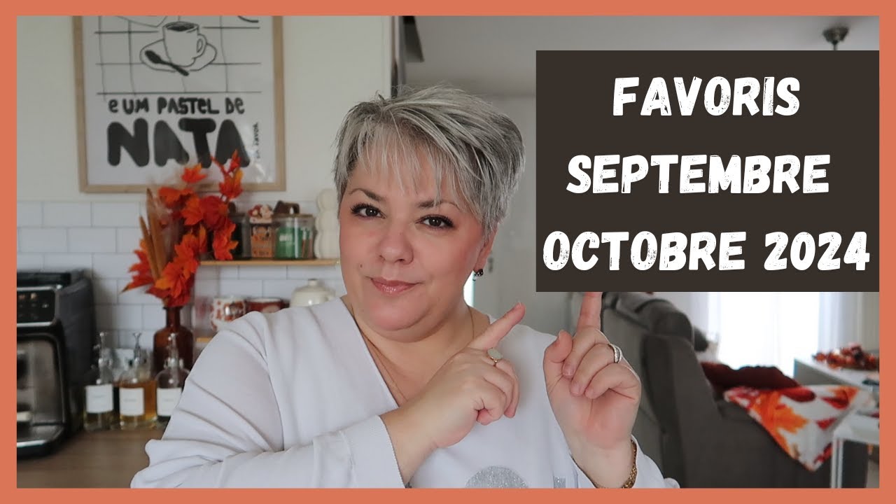 ❤️FAVORIS /MOMENTS DOUCEURS ❤️SEPTEMBRE /OCTOBRE 2024