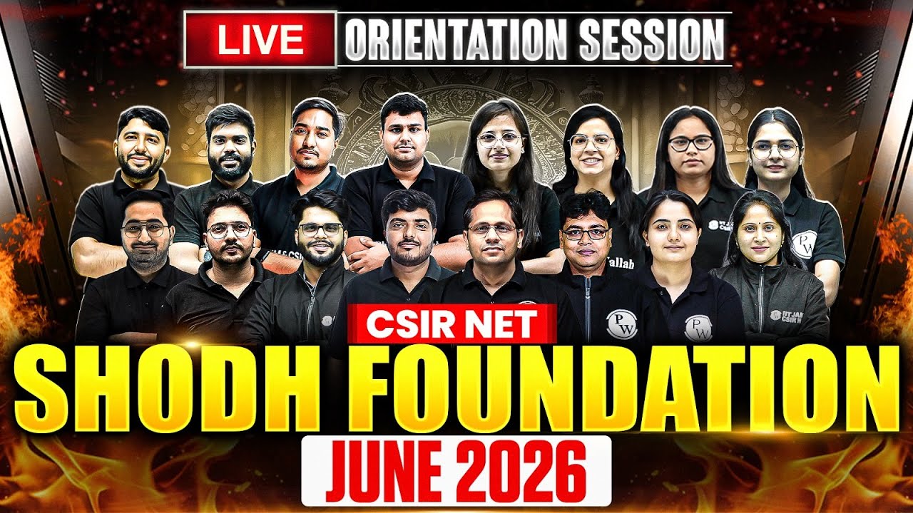🔴 LIVE | CSIR NET June 2026 - Shodh Foundation | Orientation Session | Crack NET-JRF with Experts!