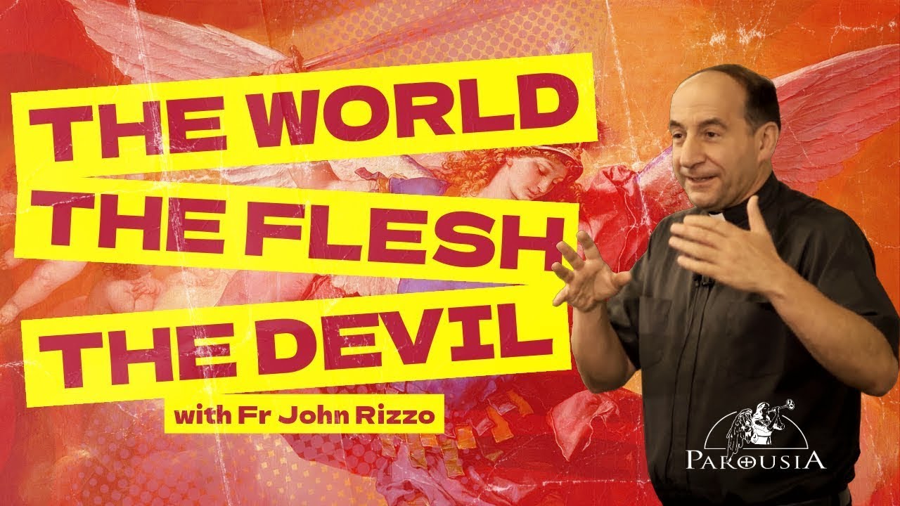 The World. The Flesh. The Devil. Fr John Rizzo