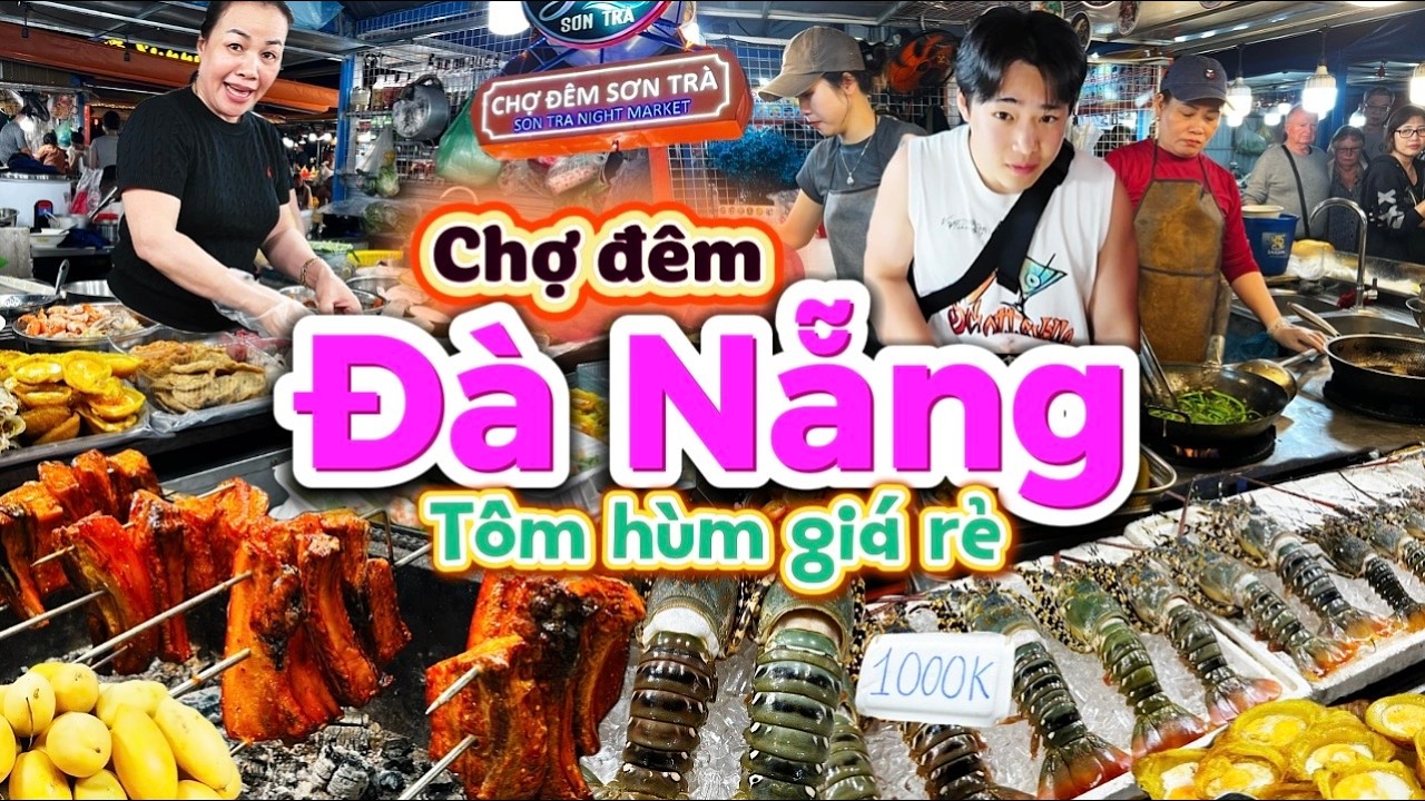1209 Đ&agrave; Nẵng - Đ&ocirc;ng chấn động tại chợ đ&ecirc;m Sơn Tr&agrave; với T&ocirc;m h&ugrave;m, hải sản tươi v&agrave; xem cầu Rồng phun lửa