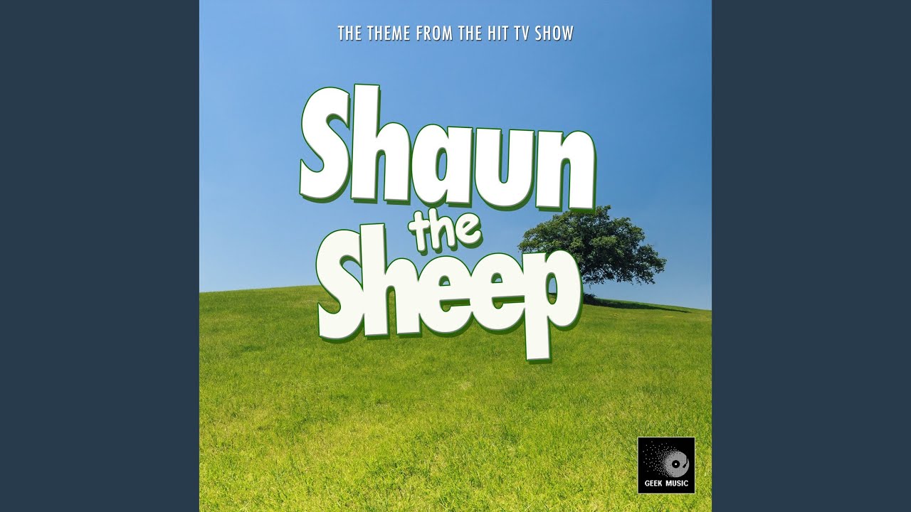 Shaun The Sheep Main Theme (From 