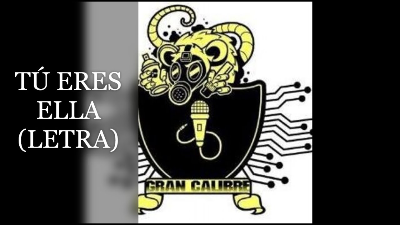 GRAN CALIBRE (BLAKE Y ESCUALO) - TÚ ERES ELLA (LETRA)