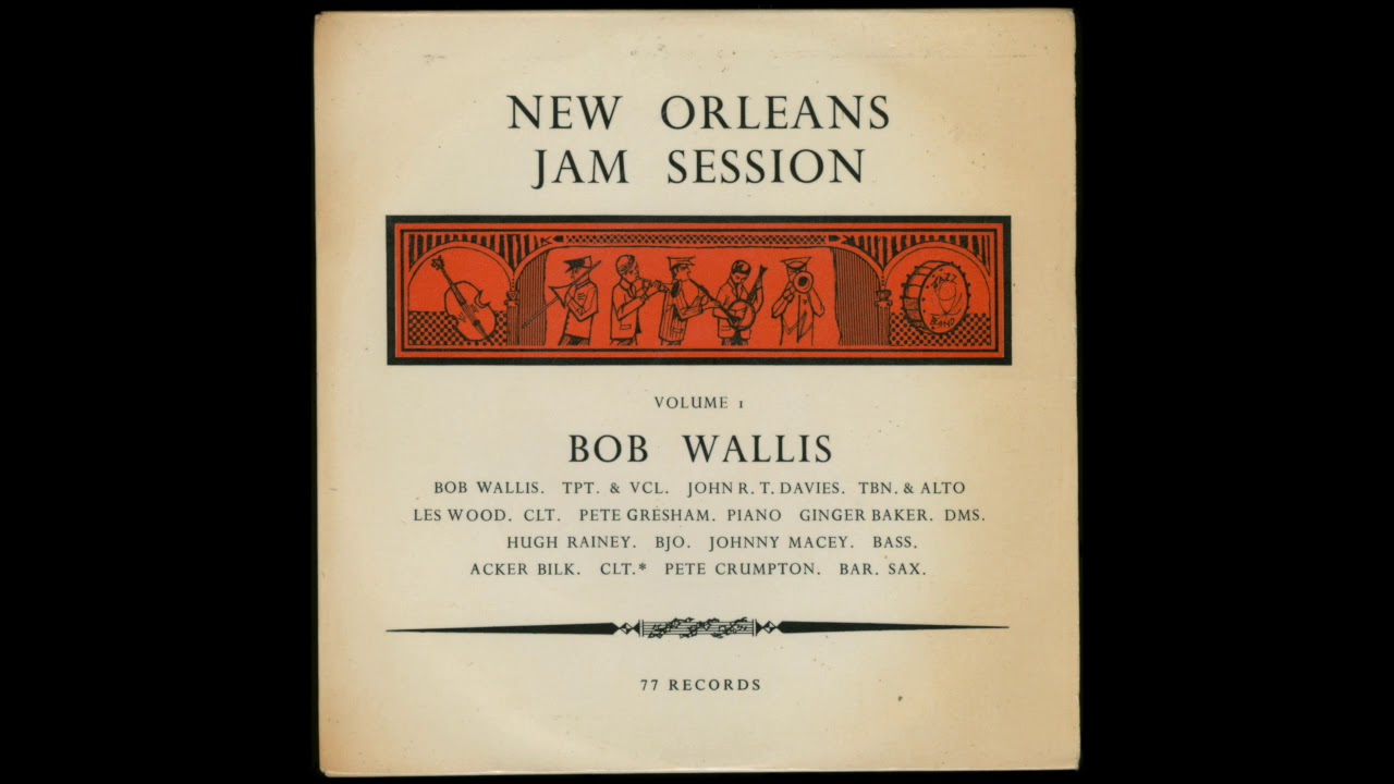 Bob Wallis feat. Ginger Baker - New Orleans Jam Session, Vol. 1 (77 EP/10) FULL EP