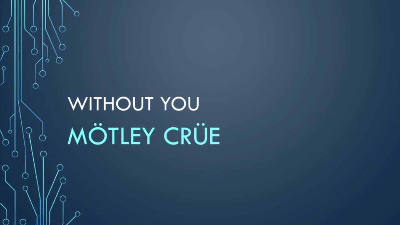 Mötley Crüe | Without You (Lyrics)