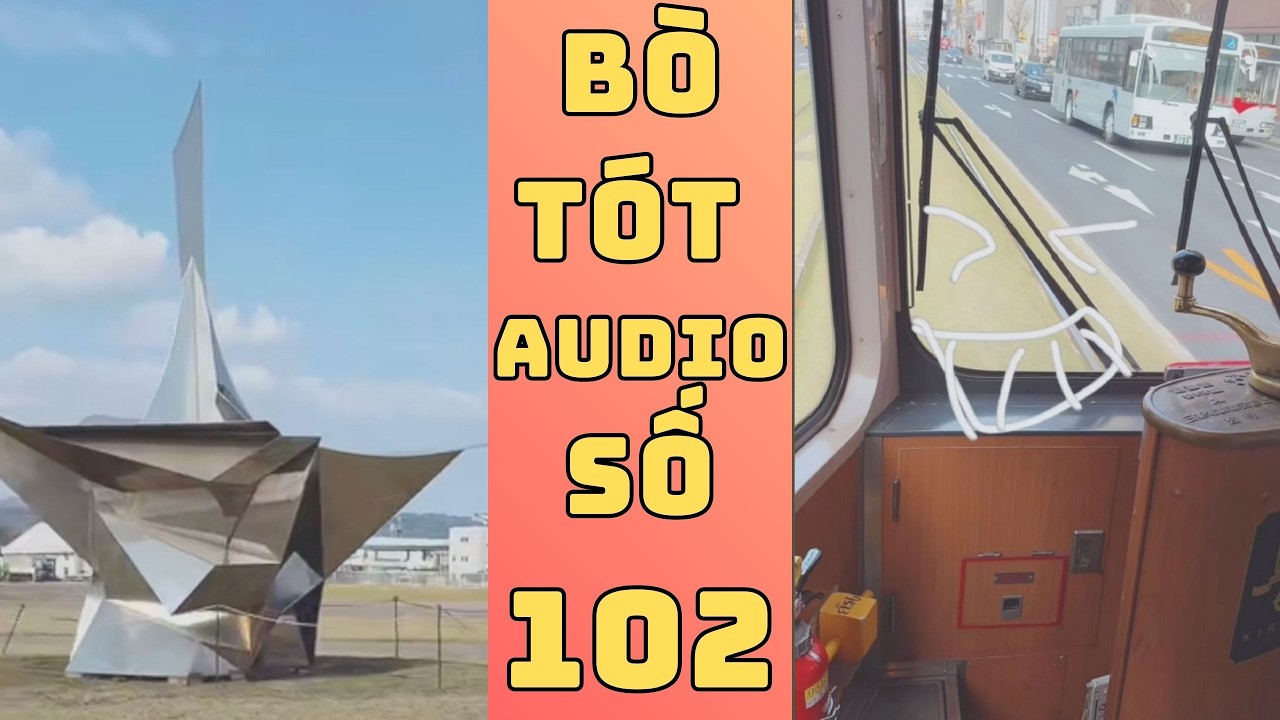 Bò Tót Audio Số 102 - Đi xe buýt từ Teshima Art Museum area về nhà