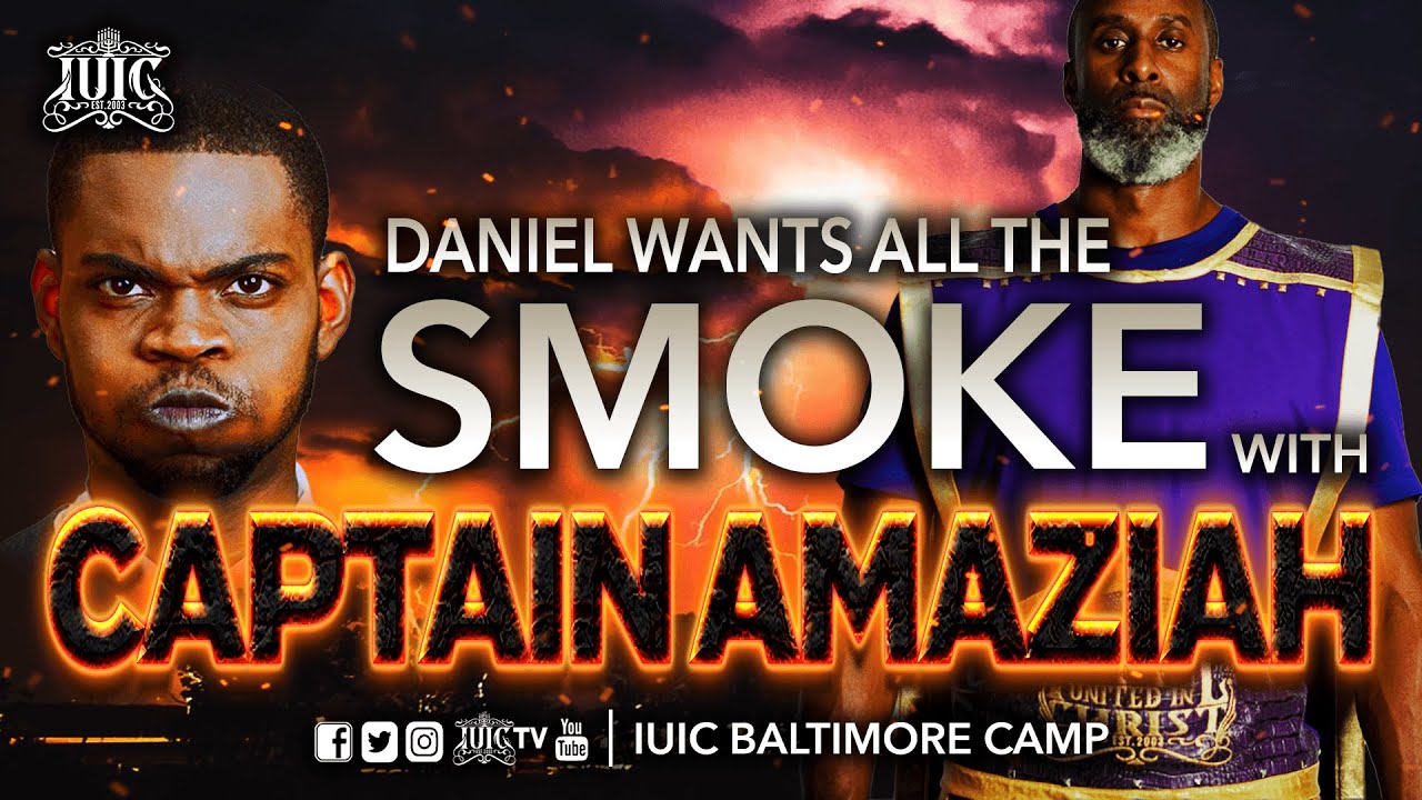 #IUIC | Daniel Wants All The Smoke With Captain Amaziah!!!