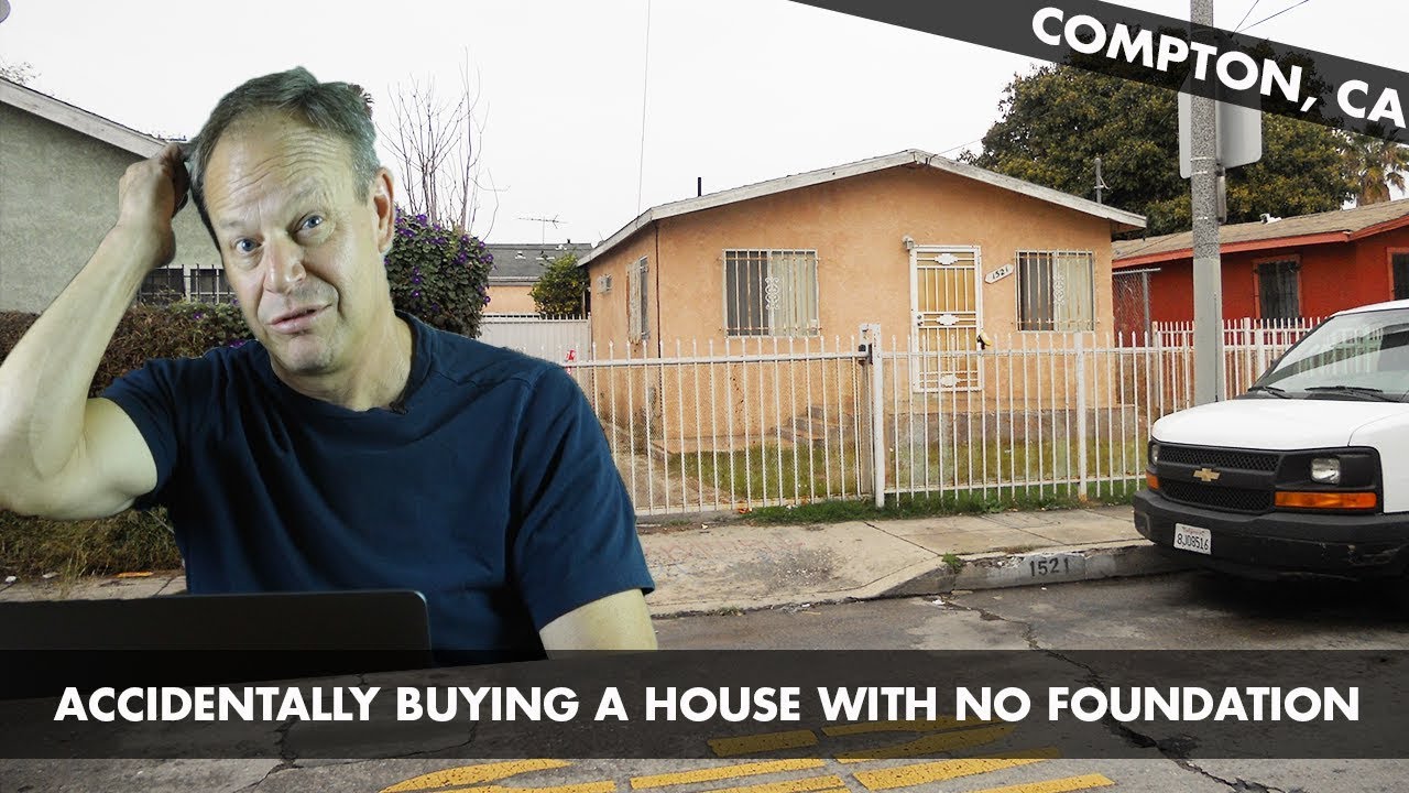 I Accidentally Bought A House In Compton With NO FOUNDATION
