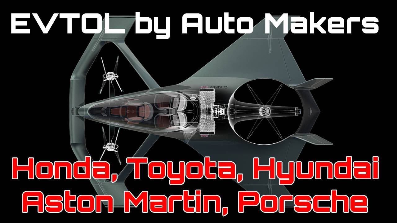 EVTOL by Auto makers: Honda, Toyota, Hyundai, Porsche and Aston Martin