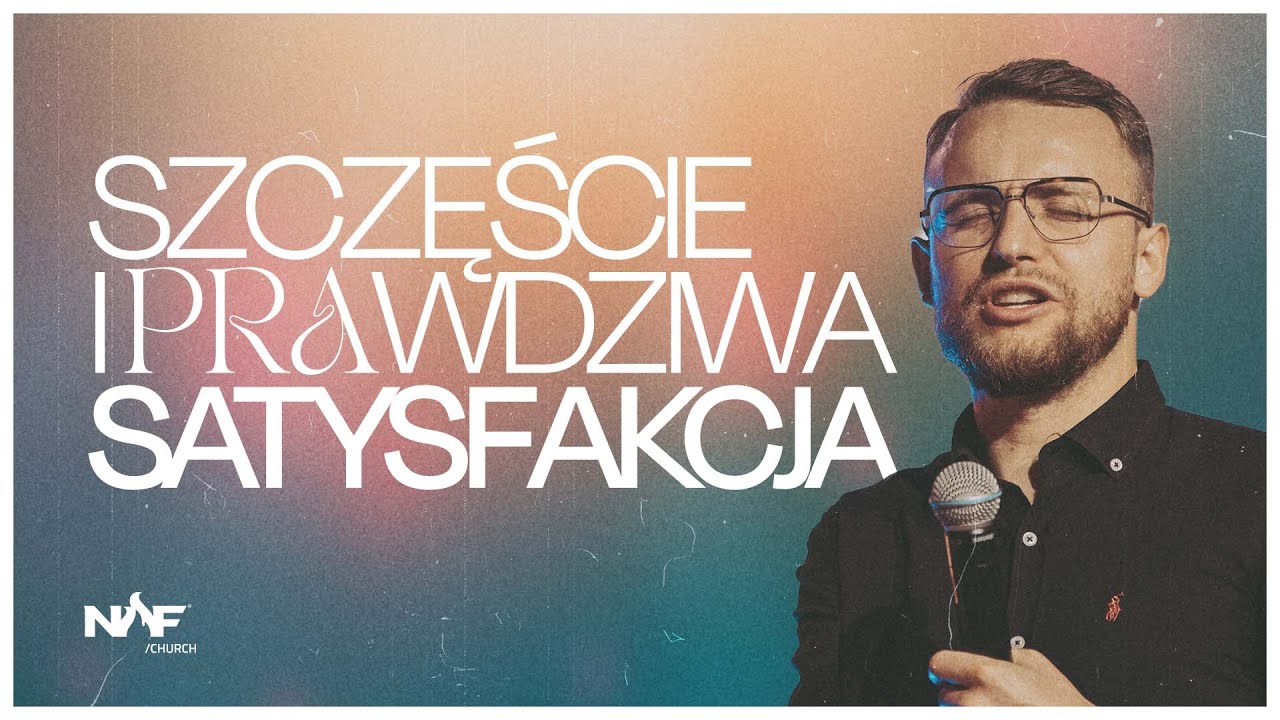 Szczęście i prawdziwa satysfakcja | PS Jakub Kamiński | NOF Church