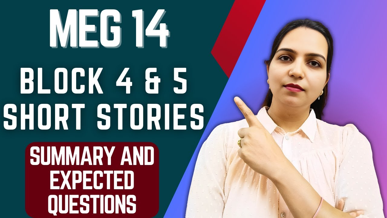 MEG 14 Block 4 & 5 | All Short Stories Summary in One Video | Salt, Birds, Birthday, Tadpa | IGNOU