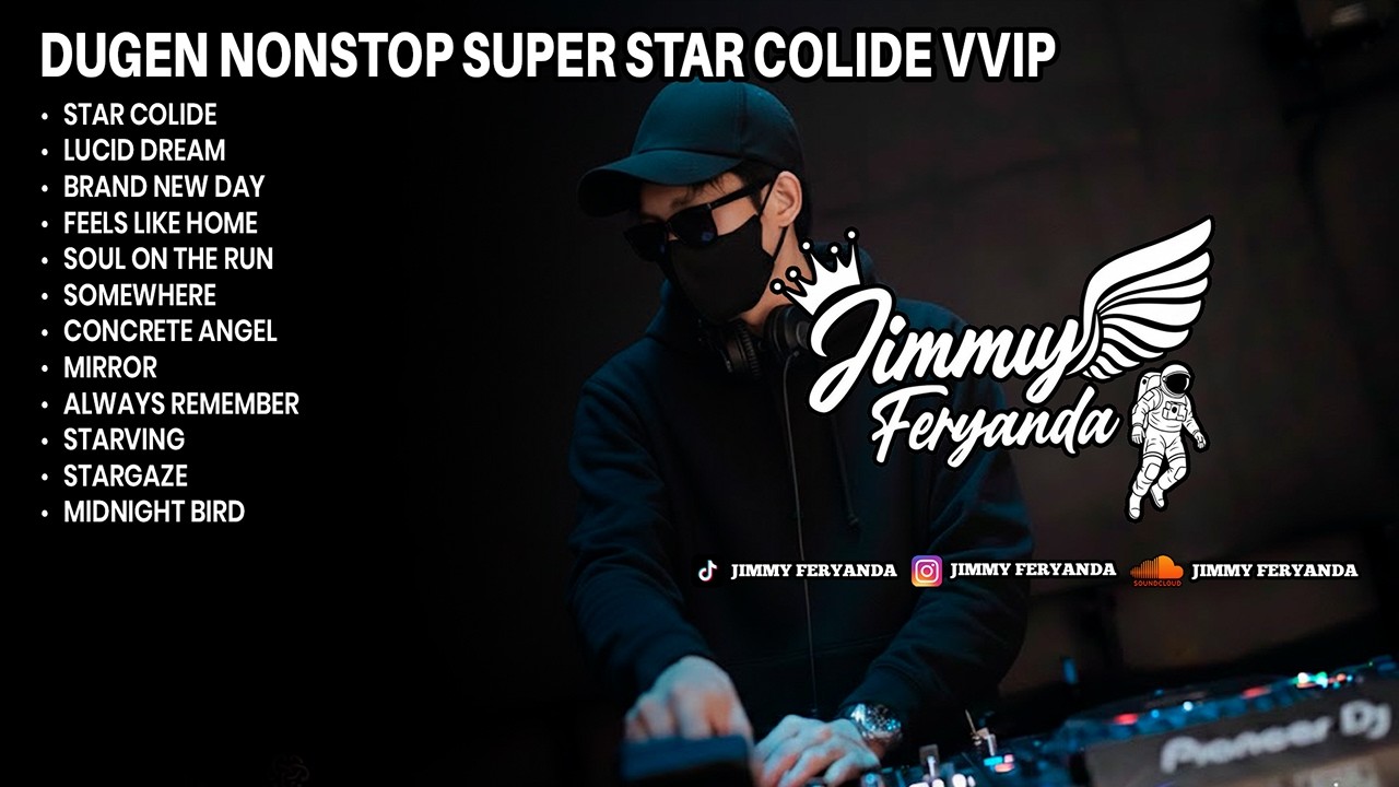 DUGEM NONSTOP SUPER STAR COLIDE VVIP AUTO MENYALA BOSKU [ JIMMY FERYANDA ]