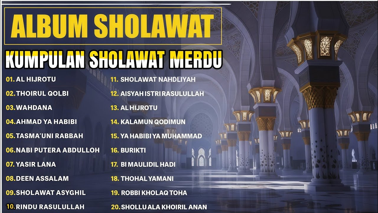 KUMPULAN SHOLAWAT MERDU | AL HIJROTU, WAHDANA, SHOLAWAT ASYGHRIL
