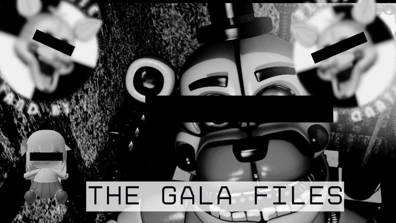 THE GALA FILES HARD MODE - FNAF SL CN
