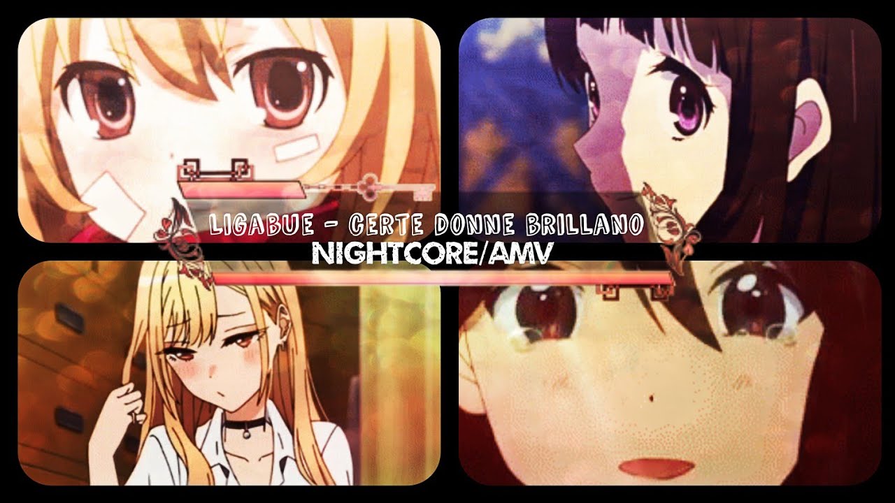 Ligabue - certe donne brillano[Nightcore/AMV - anime mix]