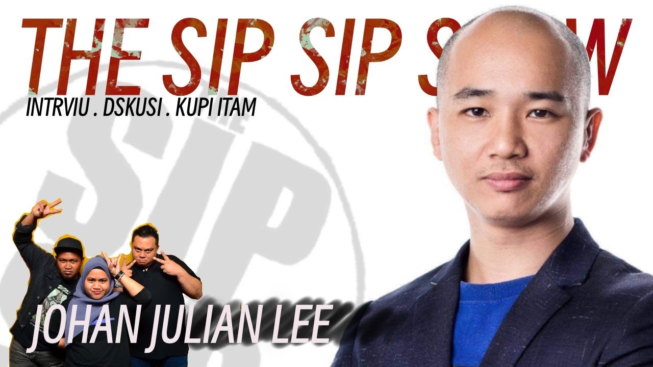 THE SIP SIP SHOW - JOHAN JULIAN LEE
