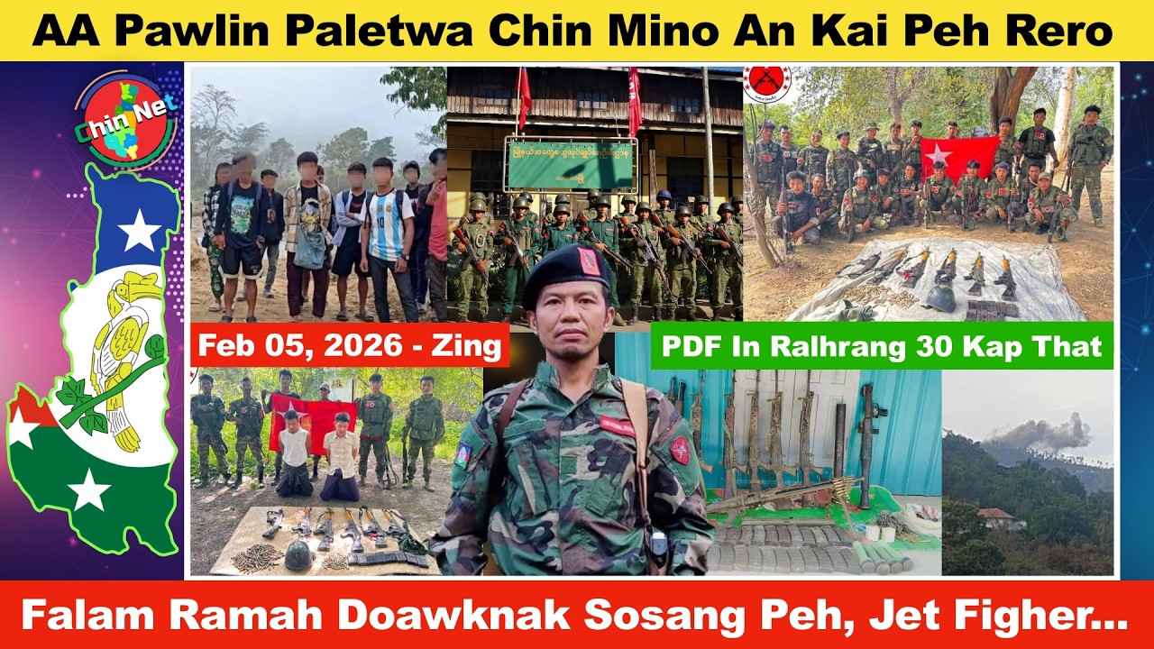 Feb 05 Zing: AA In Paletwa Chin Mino An Kai Peh Rero. Falam Ramah Doawknak Picang Suak Peh