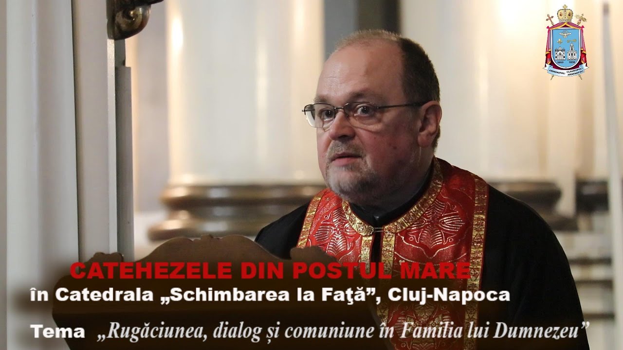 04. Pr. Cristian Langa - Rugăciunea lui Isus - Catehezele din Postul Paștelui