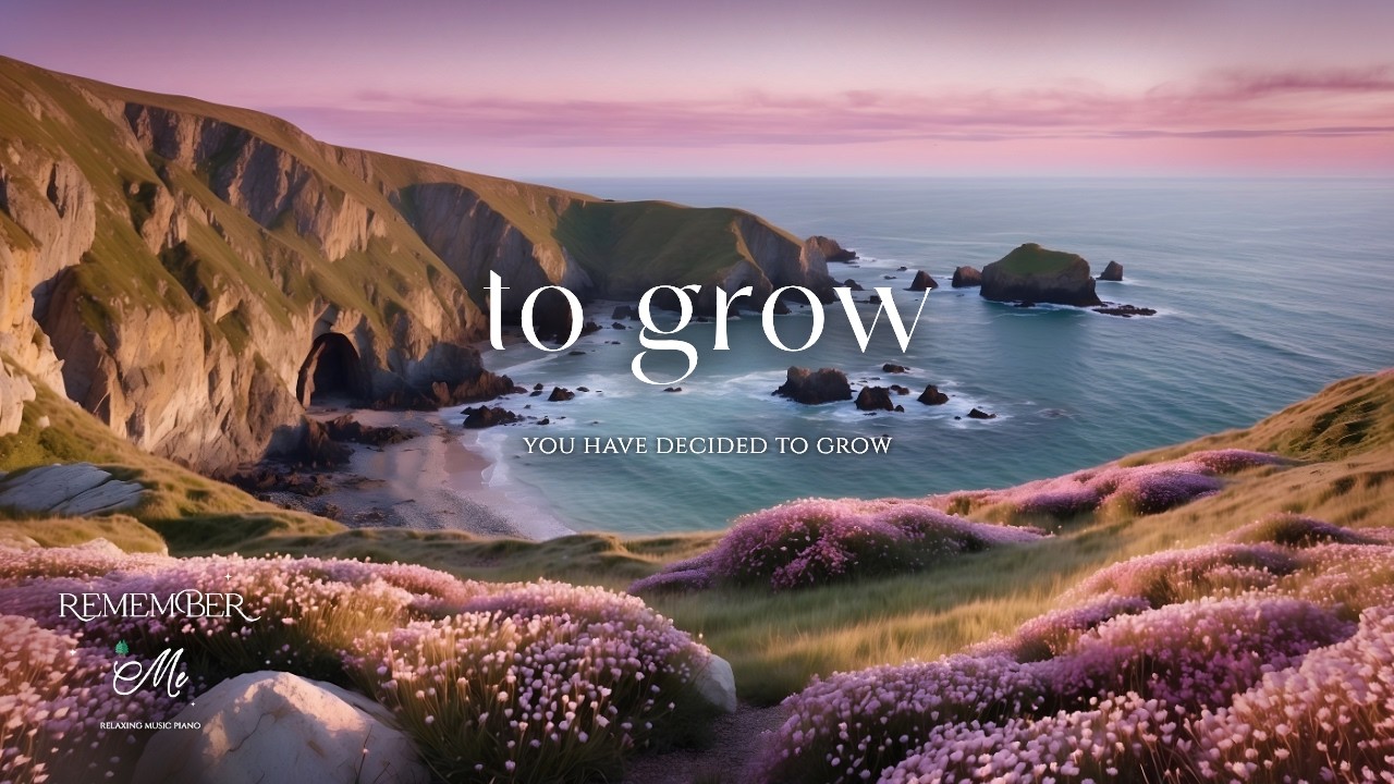You Have Decided to Grow 🍃🌸 soft Piano for Overthinking at Night