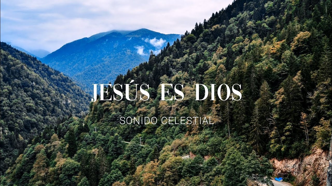 Jes&uacute;s es Dios - Sonido Celestial (Video Letra)